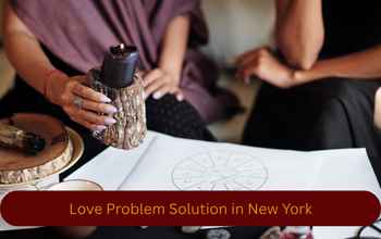 Love Problem Solution in New York